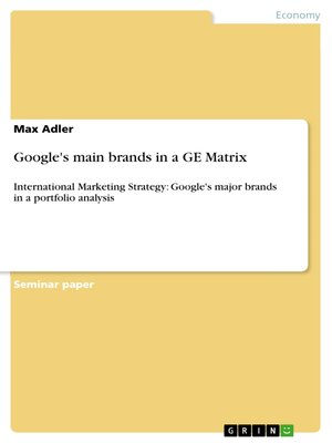 cover image of Google's main brands in a GE Matrix